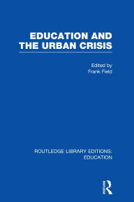 Title: Education and the Urban Crisis, Author: Frank Field