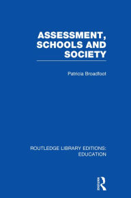 Title: Assessment, Schools and Society, Author: Patricia Broadfoot