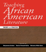 Title: Teaching African American Literature: Theory and Practice, Author: Maryemma Graham