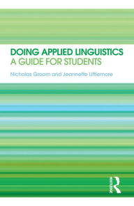 Title: Doing Applied Linguistics: A guide for students, Author: Nicholas Groom