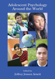Title: Adolescent Psychology Around the World, Author: Jeffrey Jensen Arnett