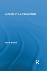 Title: Lotteries in Colonial America, Author: Neal Millikan