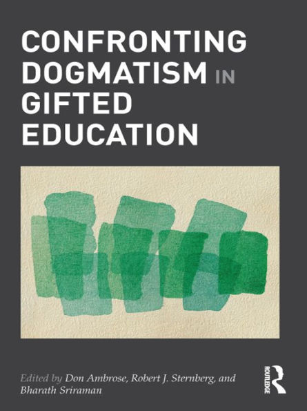 Confronting Dogmatism in Gifted Education