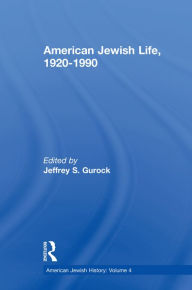 Title: American Jewish Life, 1920-1990: American Jewish History, Author: Jeffrey S. Gurock