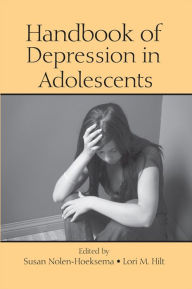 Title: Handbook of Depression in Adolescents, Author: Susan Nolen-Hoeksema