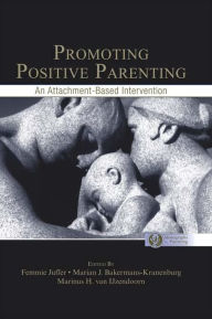 Title: Promoting Positive Parenting: An Attachment-Based Intervention, Author: Femmie Juffer