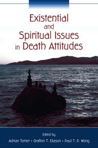 Title: Existential and Spiritual Issues in Death Attitudes, Author: Adrian Tomer