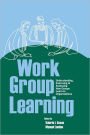 Work Group Learning: Understanding, Improving and Assessing How Groups Learn in Organizations