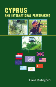 Title: Cyprus and International Peacemaking 1964-1986, Author: Farid Mirbagheri