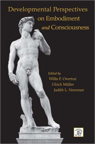 Title: Developmental Perspectives on Embodiment and Consciousness, Author: Willis Overton