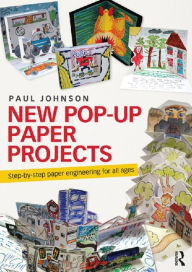 Title: New Pop-Up Paper Projects: Step-by-step paper engineering for all ages, Author: Paul Johnson