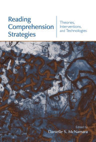 Title: Reading Comprehension Strategies: Theories, Interventions, and Technologies, Author: Danielle S. McNamara