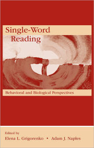 Title: Single-Word Reading: Behavioral and Biological Perspectives, Author: Elena L. Grigorenko