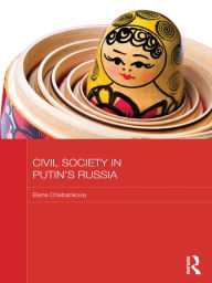 Title: Civil Society in Putin's Russia, Author: Elena Chebankova