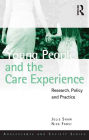 Young People and the Care Experience: Research, Policy and Practice