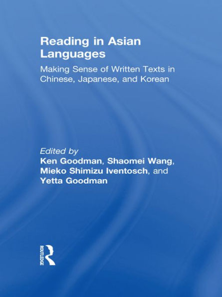 Reading in Asian Languages: Making Sense of Written Texts in Chinese, Japanese, and Korean