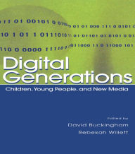 Title: Digital Generations: Children, Young People, and the New Media, Author: David Buckingham