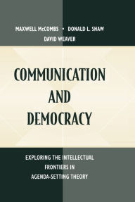 Title: Communication and Democracy: Exploring the intellectual Frontiers in Agenda-setting theory, Author: Maxwell E. McCombs