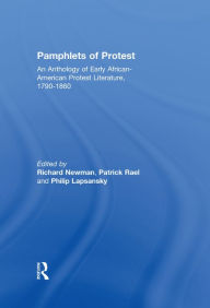 Title: Pamphlets of Protest: An Anthology of Early African-American Protest Literature, 1790-1860, Author: Richard Newman