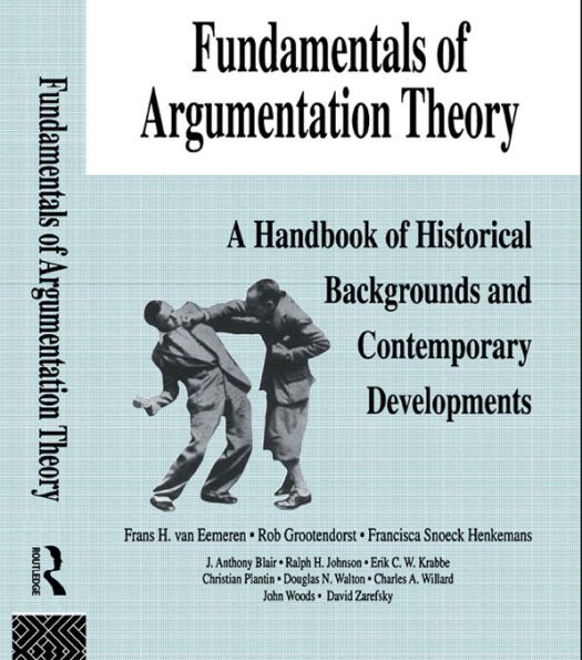 Fundamentals of Argumentation Theory: A Handbook of Historical Backgrounds and Contemporary Developments