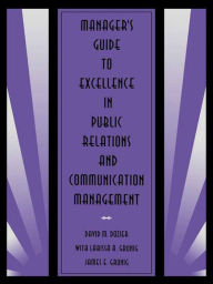 Title: Manager's Guide to Excellence in Public Relations and Communication Management, Author: David M. Dozier