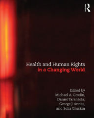 Title: Health and Human Rights in a Changing World, Author: Michael Grodin