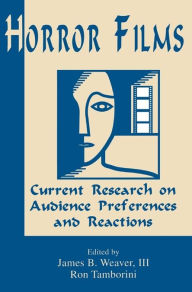 Title: Horror Films: Current Research on Audience Preferences and Reactions, Author: James B. Weaver