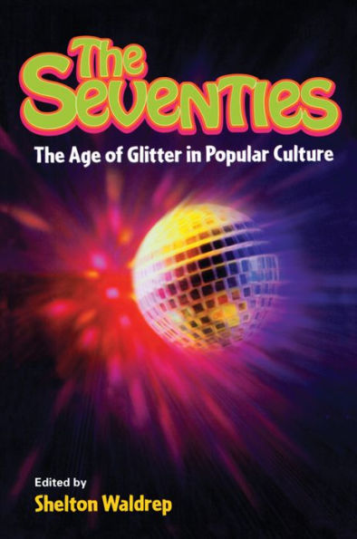 The Seventies: The Age of Glitter in Popular Culture