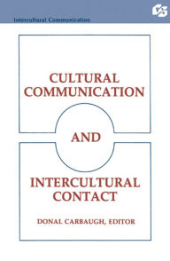 Title: Cultural Communication and Intercultural Contact, Author: Donal Carbaugh