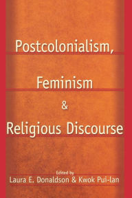 Title: Postcolonialism, Feminism and Religious Discourse, Author: Kwok Pui-Lan