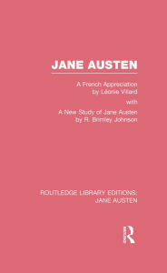 Title: Jane Austen (RLE Jane Austen): A French Appreciation, Author: Léonie Villard