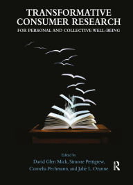 Title: Transformative Consumer Research for Personal and Collective Well-Being, Author: David Glen Mick