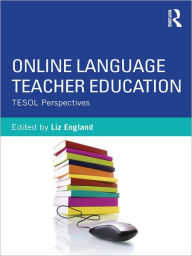 Title: Online Language Teacher Education: TESOL Perspectives, Author: Liz England