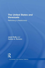 Title: United States and Venezuela: Rethinking a Relationship, Author: Carlos A. Romero