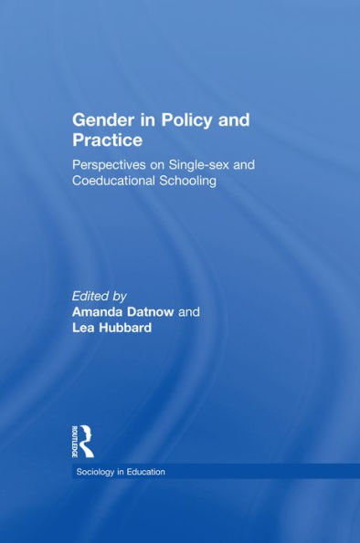 Gender in Policy and Practice: Perspectives on Single Sex and Coeducational Schooling