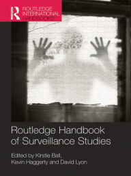 Title: Routledge Handbook of Surveillance Studies, Author: Kirstie Ball