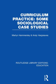 Title: Curriculum Practice: Some Sociological Case Studies, Author: Martyn Hammersley