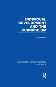 Title: Individual Development and the Curriculum, Author: Kieran Egan