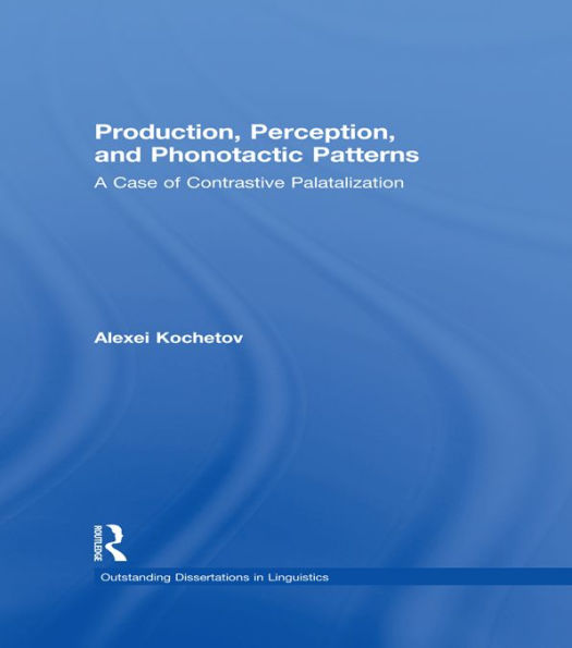 Production, Perception, and Phonotactic Patterns: A Case of Contrastive Palatalization