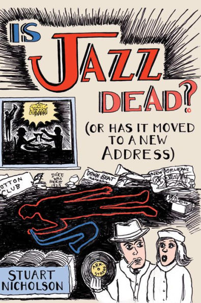 Is Jazz Dead?: Or Has It Moved to a New Address