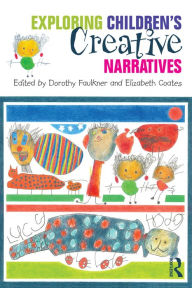 Title: Exploring Children's Creative Narratives, Author: Dorothy Faulkner