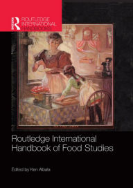 Title: Routledge International Handbook of Food Studies, Author: Ken Albala