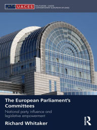 Title: The European Parliament's Committees: National Party Influence and Legislative Empowerment, Author: Richard Whitaker