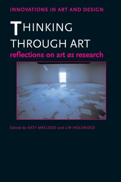 Thinking Through Art: Reflections on Art as Research