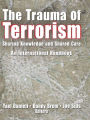 The Trauma of Terrorism: Sharing Knowledge and Shared Care, An International Handbook