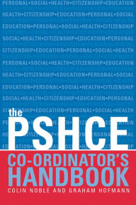 Title: The Secondary PSHE Co-ordinator's Handbook, Author: Colin Noble