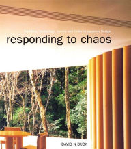 Title: Responding to Chaos: Tradition, Technology, Society and Order in Japanese Design, Author: David N Buck