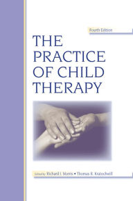 Title: The Practice of Child Therapy, Author: Richard J. Morris