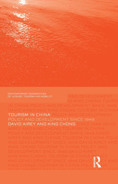 Tourism in China: Policy and Development Since 1949