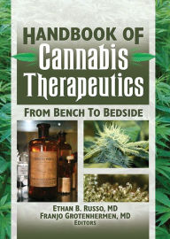 Title: The Handbook of Cannabis Therapeutics: From Bench to Bedside, Author: Ethan B. Russo